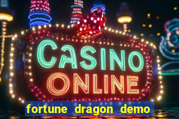 fortune dragon demo bet 500